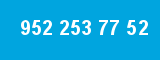 952 253 77 52